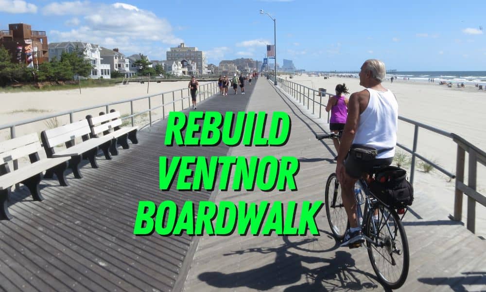 Rebuild Ventnor NJ Boardwalk
